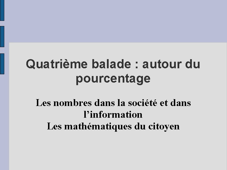 Quatrième balade : autour du pourcentage Les nombres dans la société et dans l’information