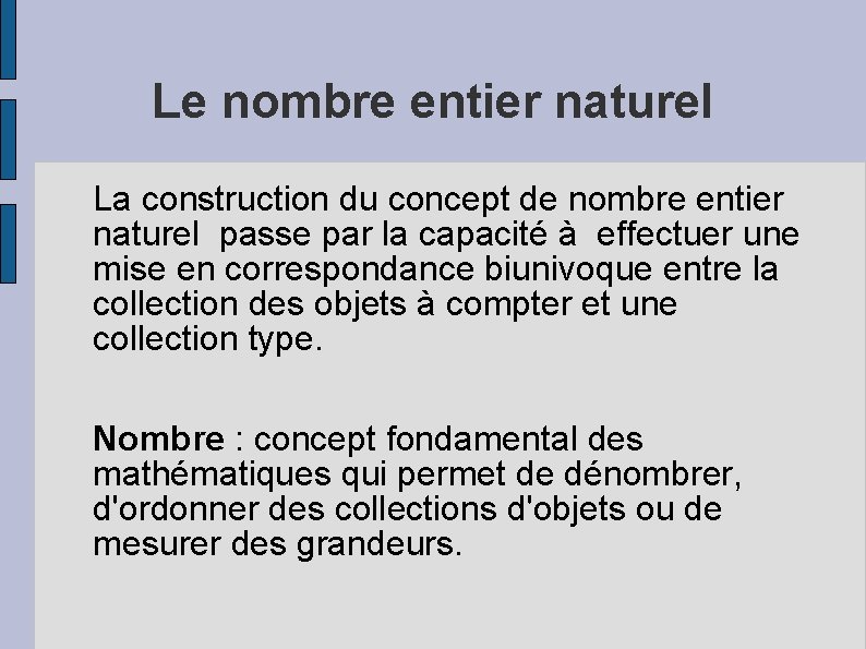 Le nombre entier naturel La construction du concept de nombre entier naturel passe par