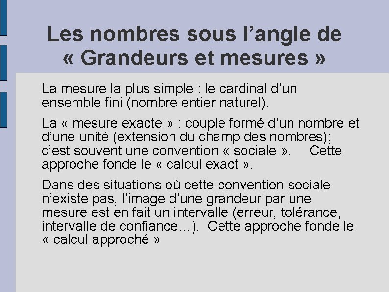 Les nombres sous l’angle de « Grandeurs et mesures » La mesure la plus