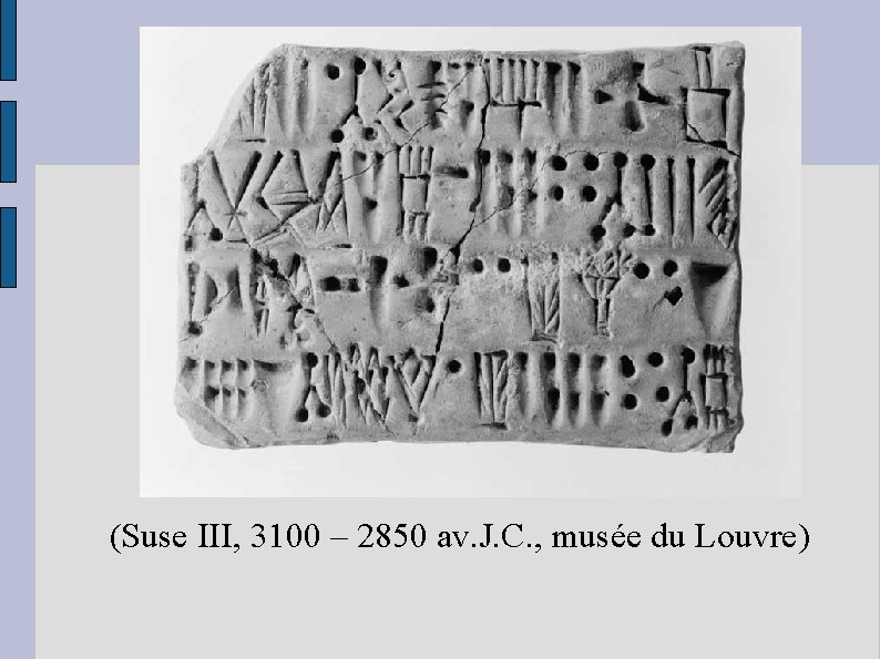 Des jetons aux chiffres (Suse III, 3100 – 2850 av. J. C. , musée