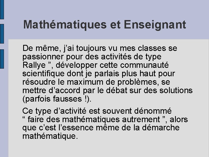 Mathématiques et Enseignant De même, j’ai toujours vu mes classes se passionner pour des