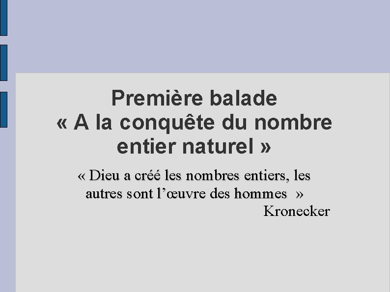 Première balade « A la conquête du nombre entier naturel » « Dieu a