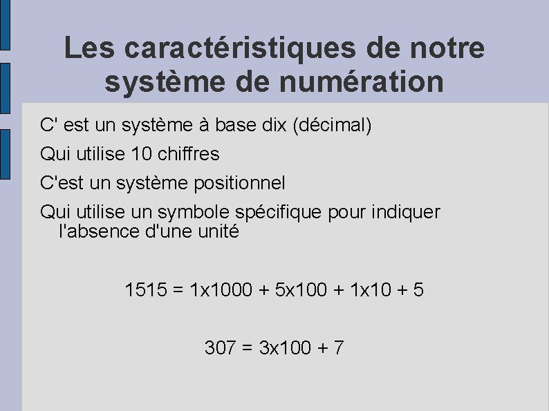 Les caractéristiques de notre système de numération C' est un système à base dix