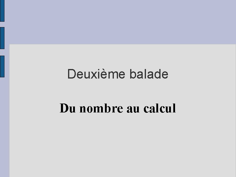 Deuxième balade Du nombre au calcul 