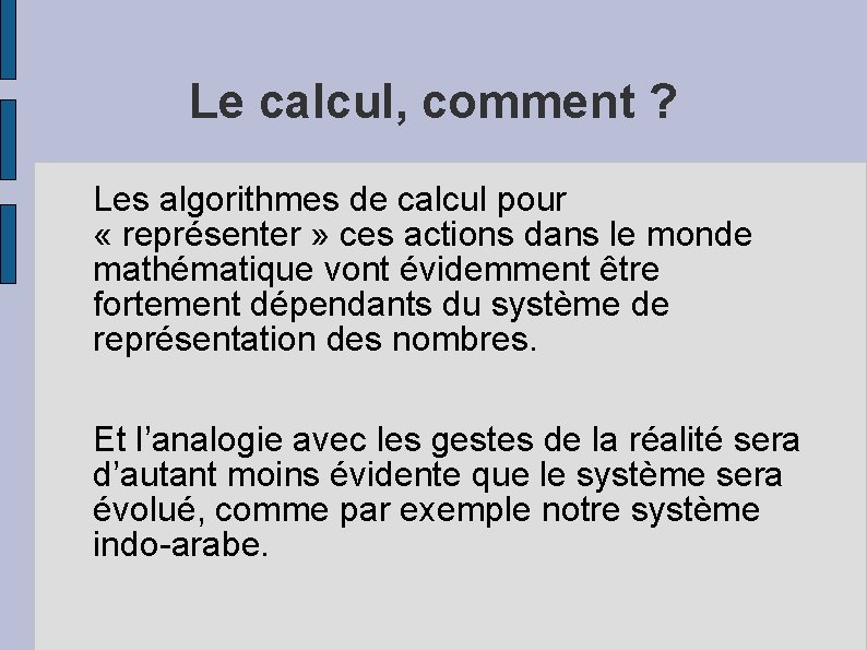 Le calcul, comment ? Les algorithmes de calcul pour « représenter » ces actions