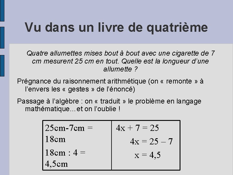 Vu dans un livre de quatrième Quatre allumettes mises bout à bout avec une