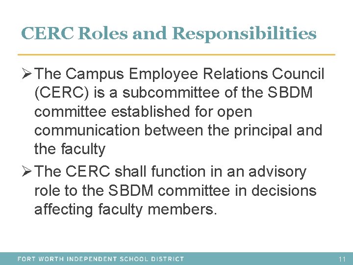 CERC Roles and Responsibilities Ø The Campus Employee Relations Council (CERC) is a subcommittee