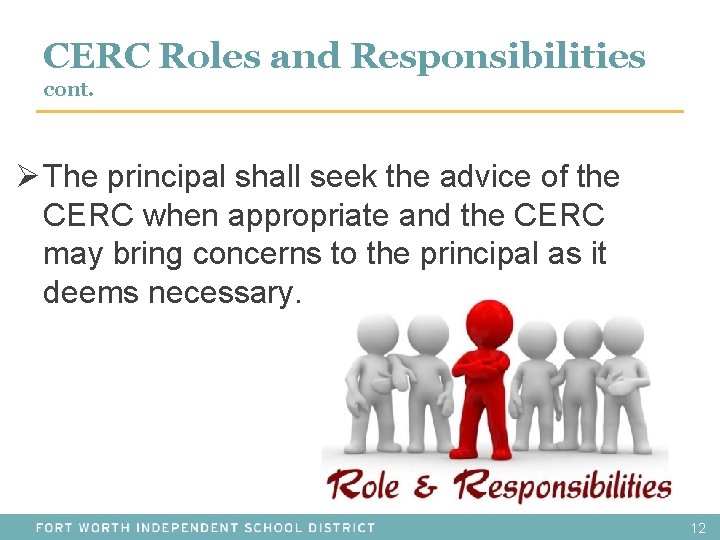 CERC Roles and Responsibilities cont. Ø The principal shall seek the advice of the