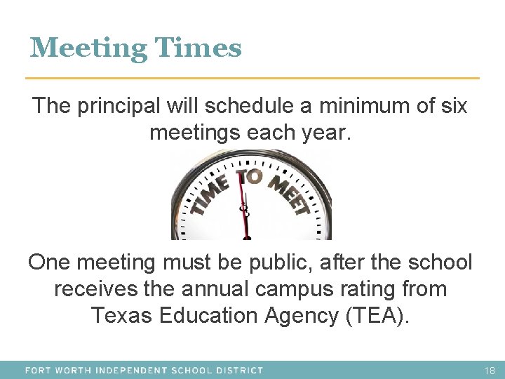 Meeting Times The principal will schedule a minimum of six meetings each year. One