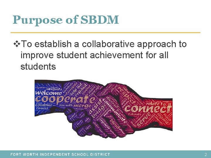 Purpose of SBDM v. To establish a collaborative approach to improve student achievement for