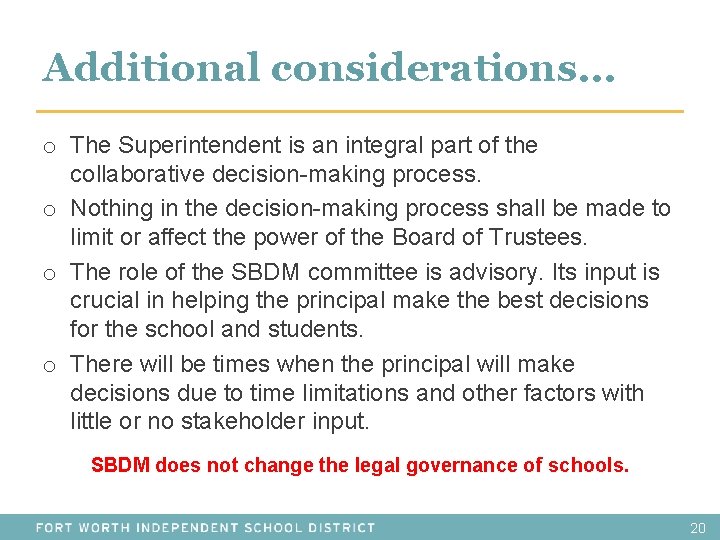 Additional considerations… o The Superintendent is an integral part of the collaborative decision-making process.