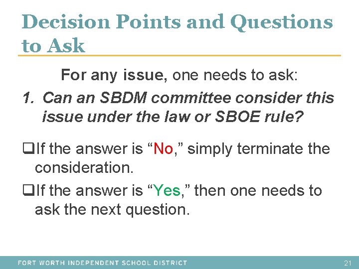 Decision Points and Questions to Ask For any issue, one needs to ask: 1.