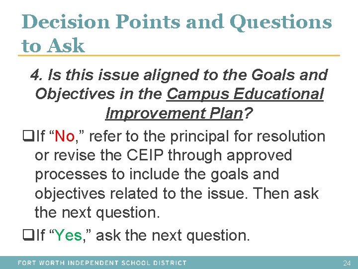 Decision Points and Questions to Ask 4. Is this issue aligned to the Goals