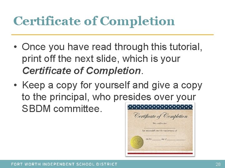 Certificate of Completion • Once you have read through this tutorial, print off the
