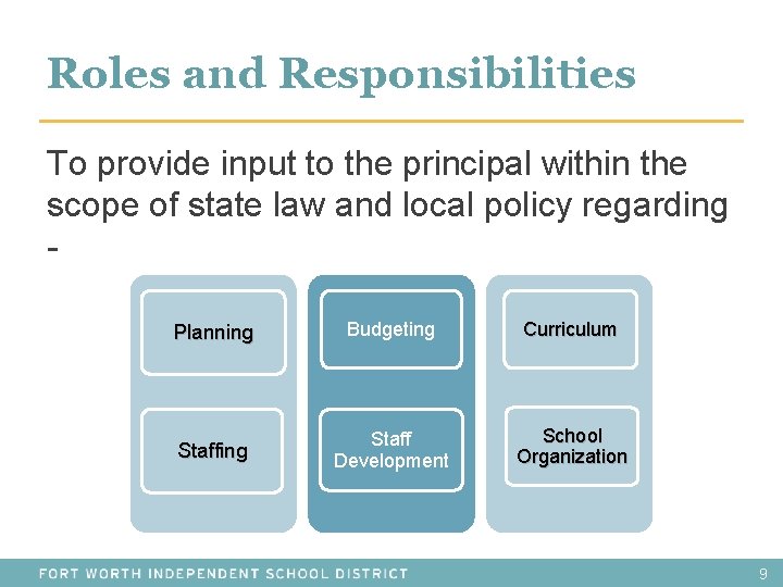 Roles and Responsibilities To provide input to the principal within the scope of state