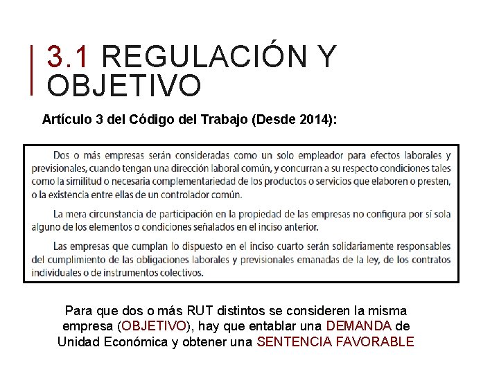 3. 1 REGULACIÓN Y OBJETIVO Artículo 3 del Código del Trabajo (Desde 2014): Para