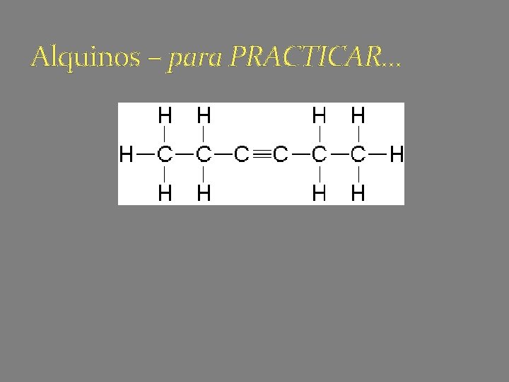 Alquinos – para PRACTICAR… 