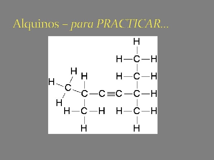 Alquinos – para PRACTICAR… 