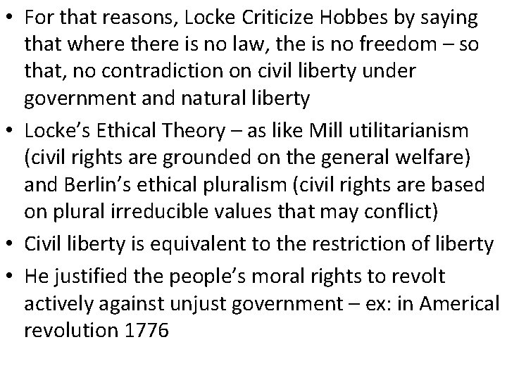  • For that reasons, Locke Criticize Hobbes by saying that where there is