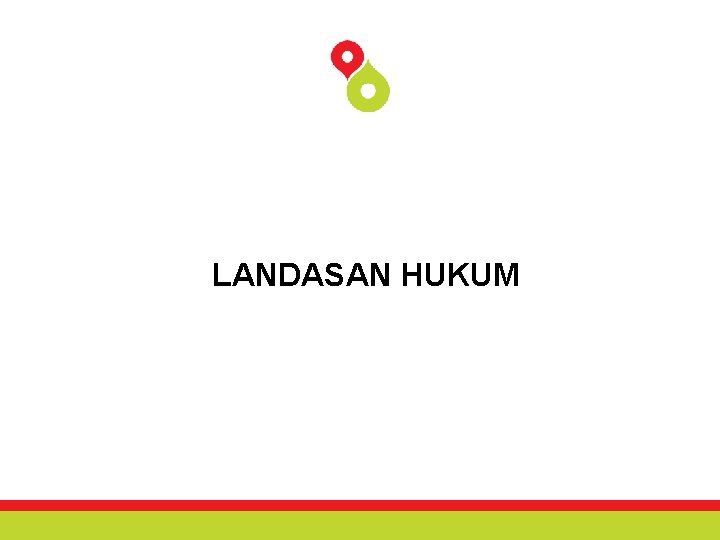 LANDASAN HUKUM 