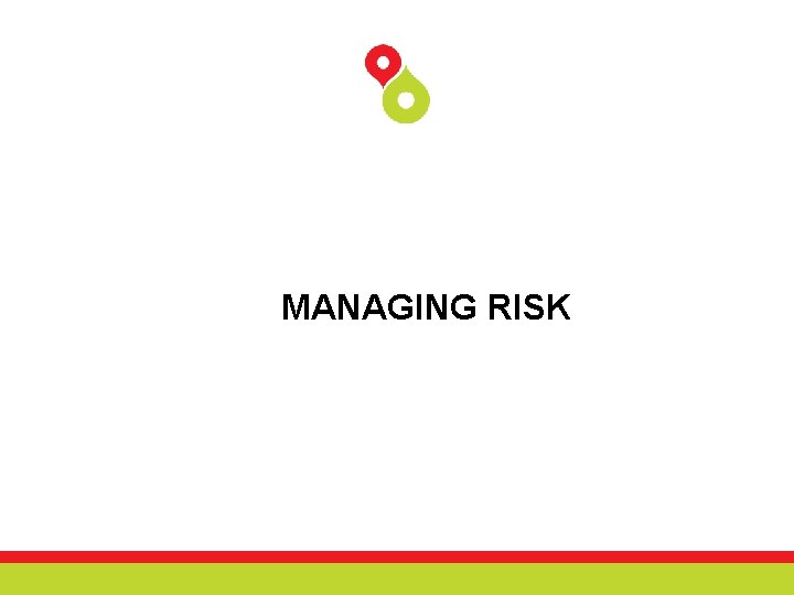 MANAGING RISK 