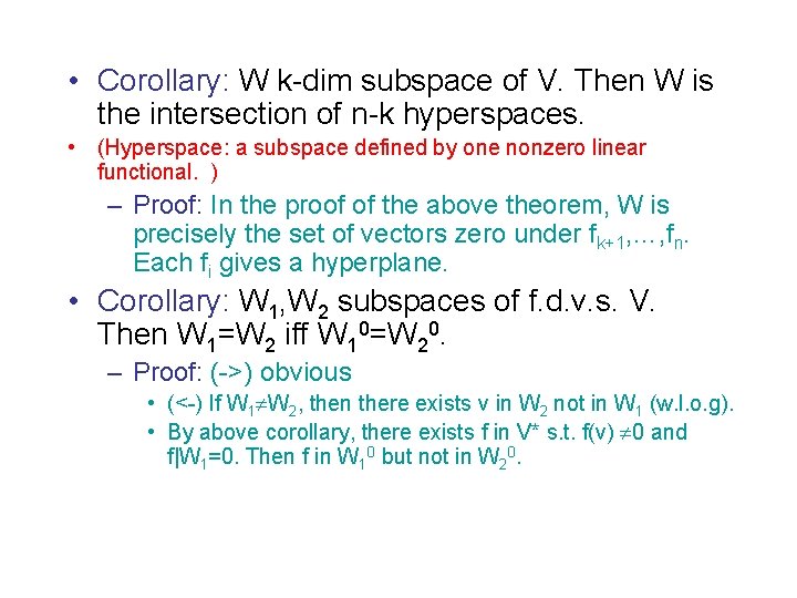 • Corollary: W k-dim subspace of V. Then W is the intersection of • Corollary: W k-dim subspace of V. Then W is the intersection of