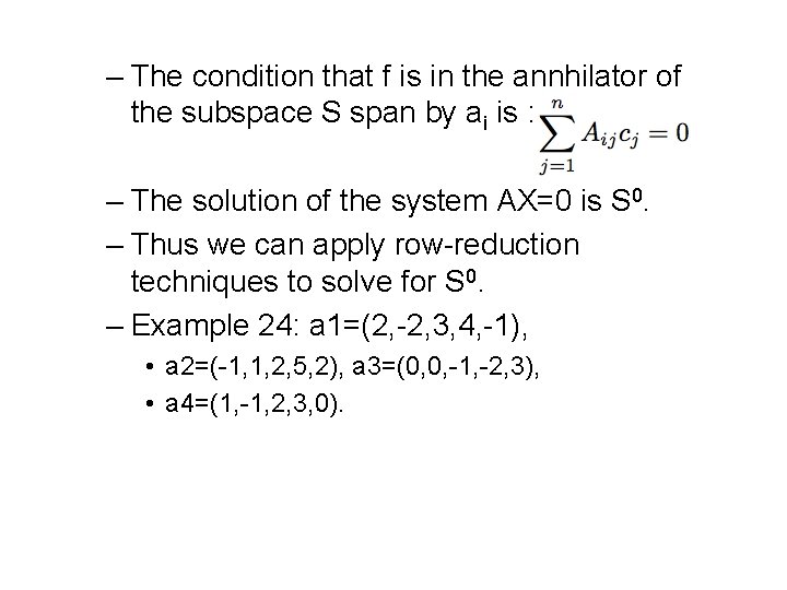 – The condition that f is in the annhilator of the subspace S span – The condition that f is in the annhilator of the subspace S span