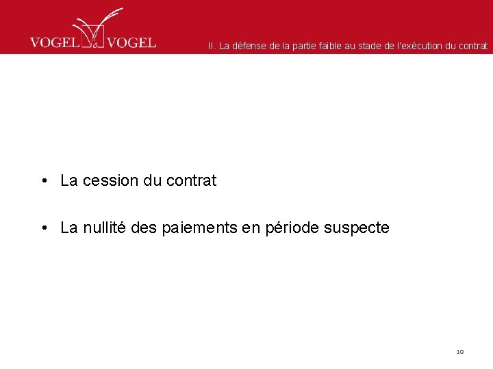 II. La défense de la partie faible au stade de l’exécution du contrat •