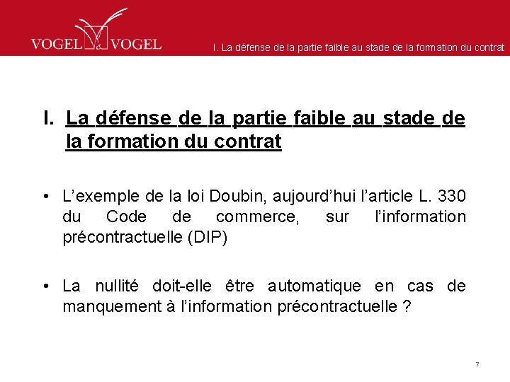 I. La défense de la partie faible au stade de la formation du contrat