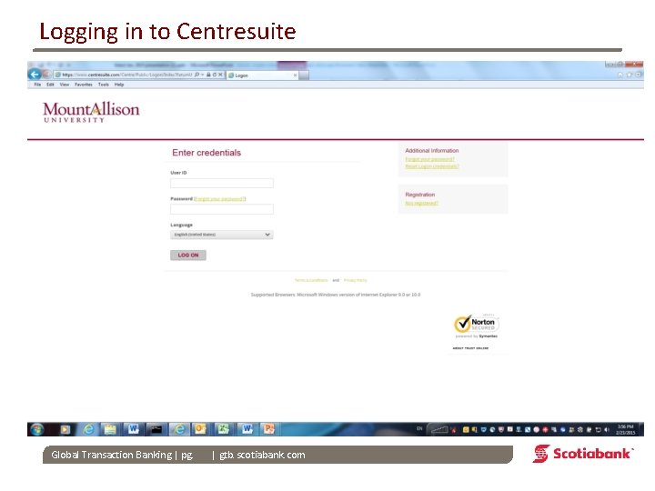 Logging in to Centresuite Global Transaction Banking | pg. | gtb. scotiabank. com 