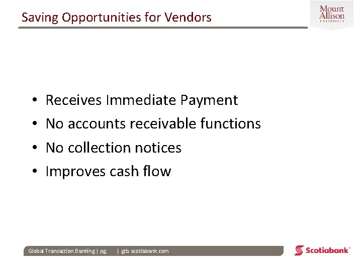 Saving Opportunities for Vendors • • Receives Immediate Payment No accounts receivable functions No