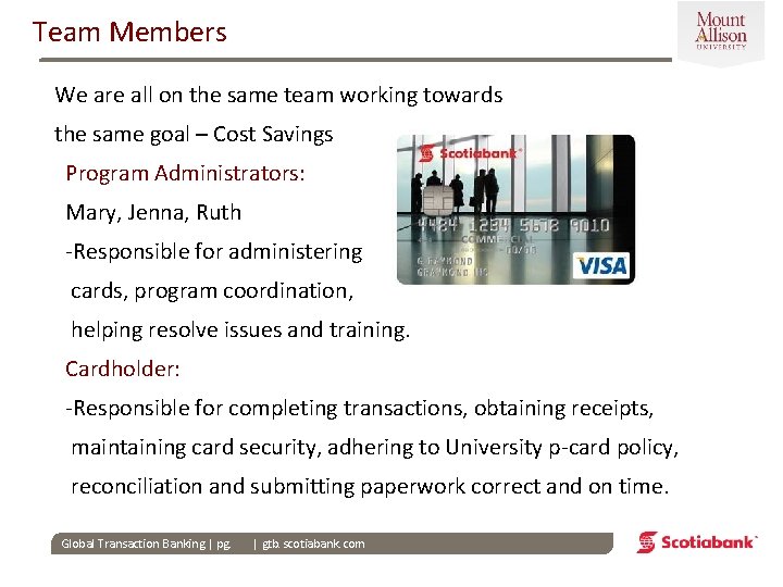 Team Members We are all on the same team working towards Pre-Spending Controls the