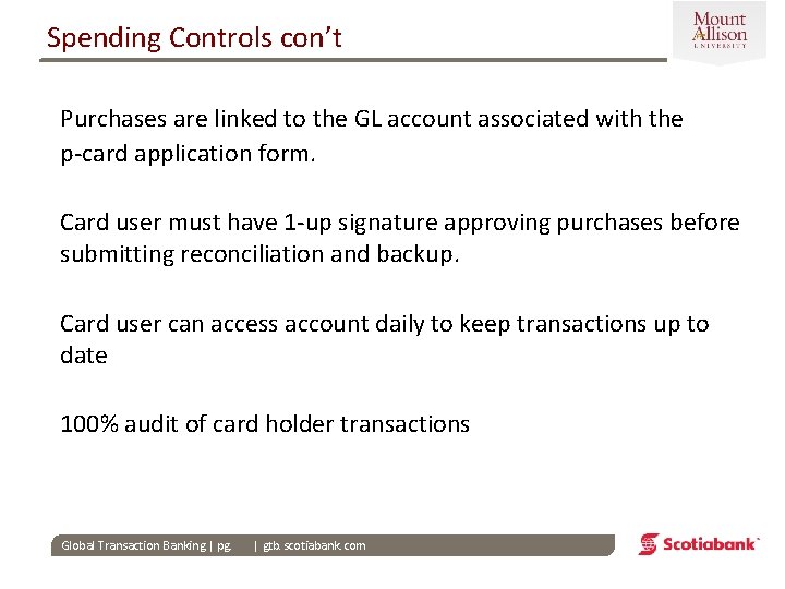 Spending Controls con’t Purchases are linked to the GL account associated with the p-card