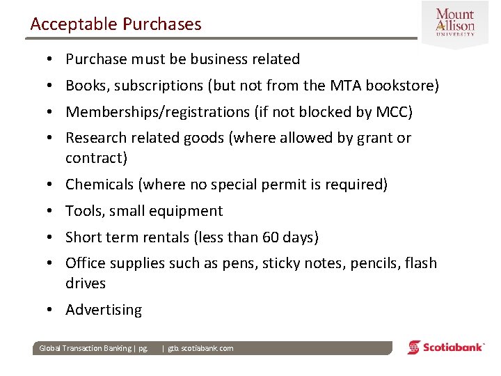 Acceptable Purchases • Purchase must be business related • Books, subscriptions (but not from