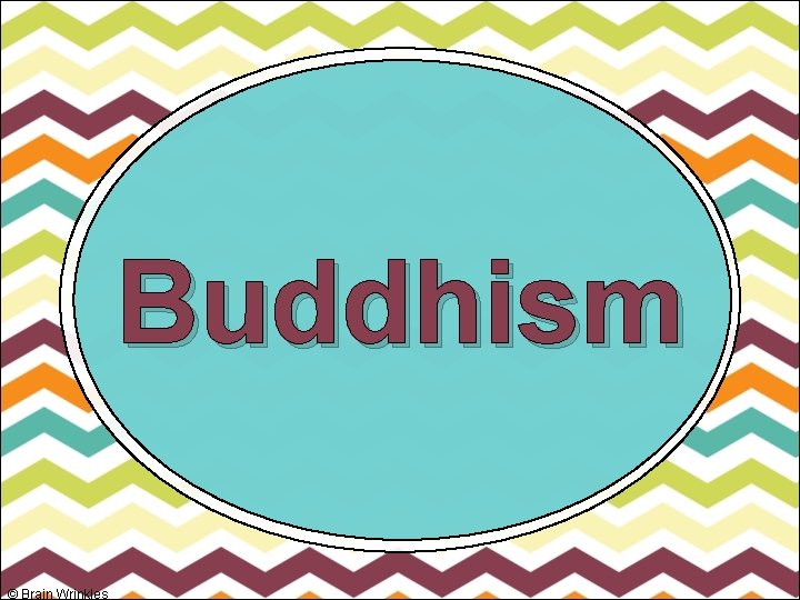 Buddhism © Brain Wrinkles 