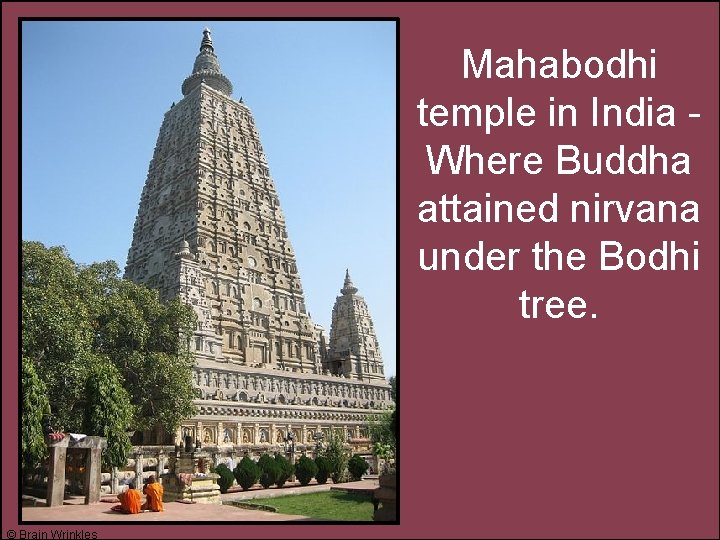 Mahabodhi temple in India Where Buddha attained nirvana under the Bodhi tree. © Brain