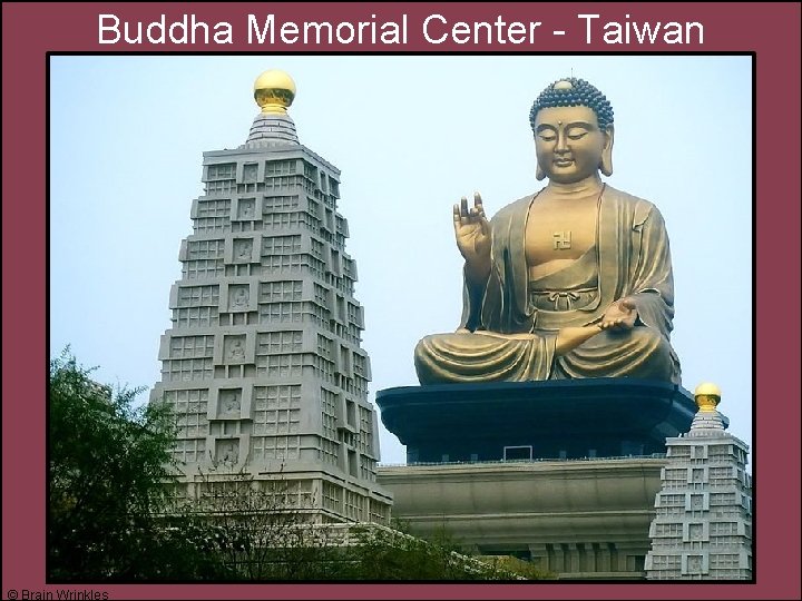 Buddha Memorial Center - Taiwan © Brain Wrinkles 