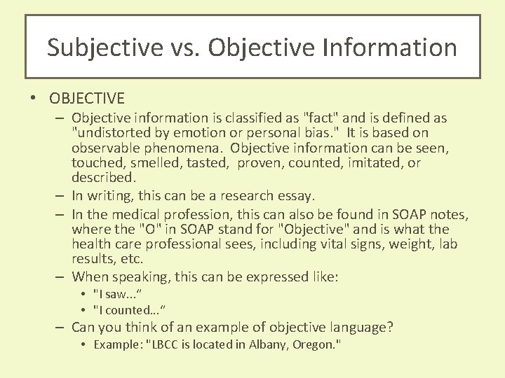 Subjective vs. Objective Information • OBJECTIVE – Objective information is classified as "fact" and