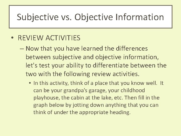 Subjective vs. Objective Information • REVIEW ACTIVITIES – Now that you have learned the