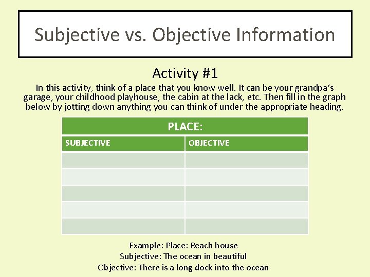 Subjective vs. Objective Information Activity #1 In this activity, think of a place that
