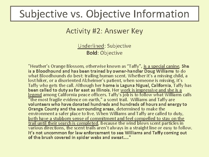 Subjective vs. Objective Information Activity #2: Answer Key Underlined: Subjective Bold: Objective "Heather’s Orange