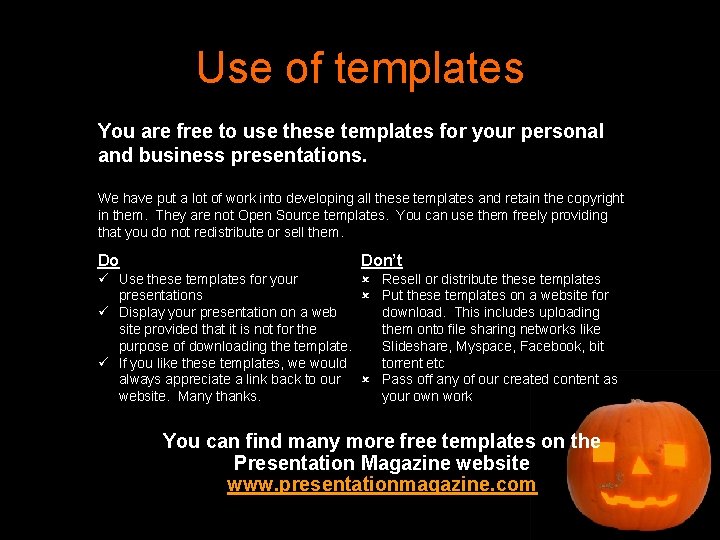 Use of templates You are free to use these templates for your personal and