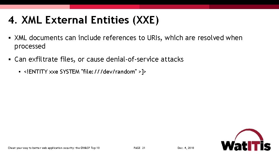 4. XML External Entities (XXE) § XML documents can include references to URIs, which