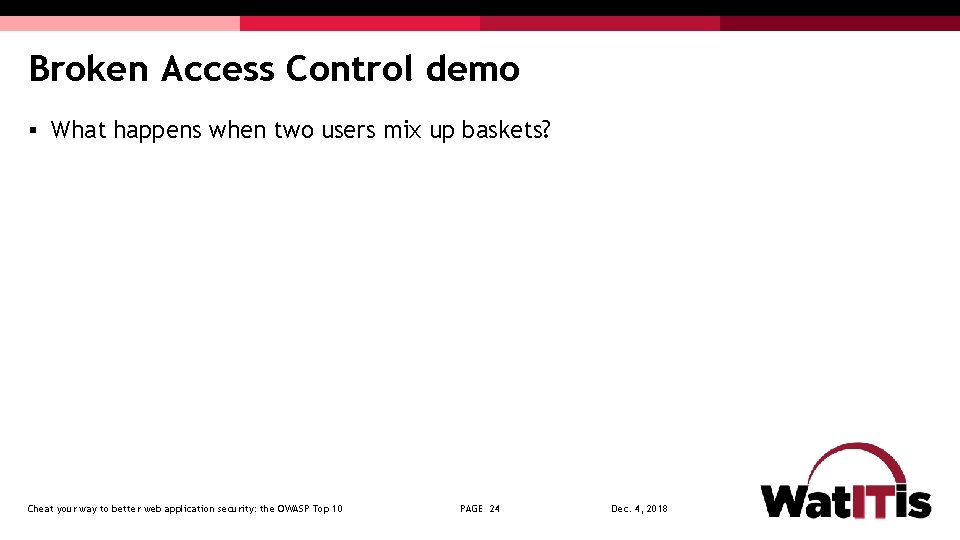 Broken Access Control demo § What happens when two users mix up baskets? Cheat