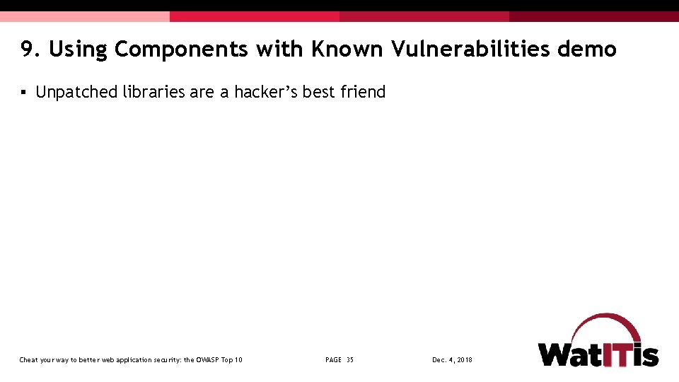 9. Using Components with Known Vulnerabilities demo § Unpatched libraries are a hacker’s best