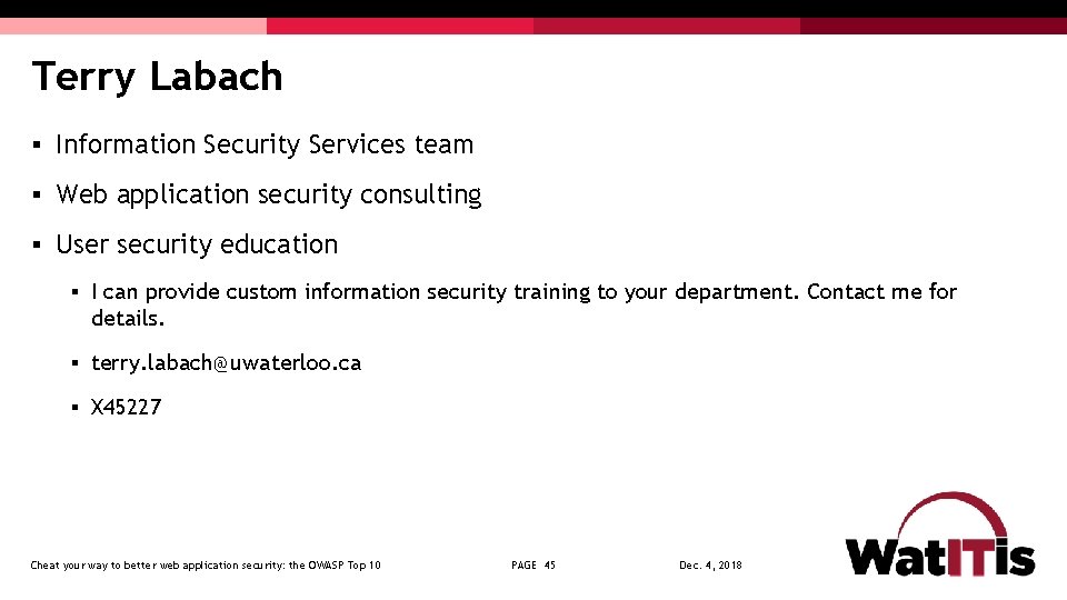 Terry Labach § Information Security Services team § Web application security consulting § User