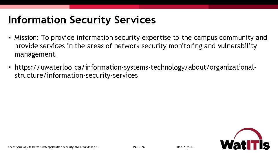 Information Security Services § Mission: To provide information security expertise to the campus community