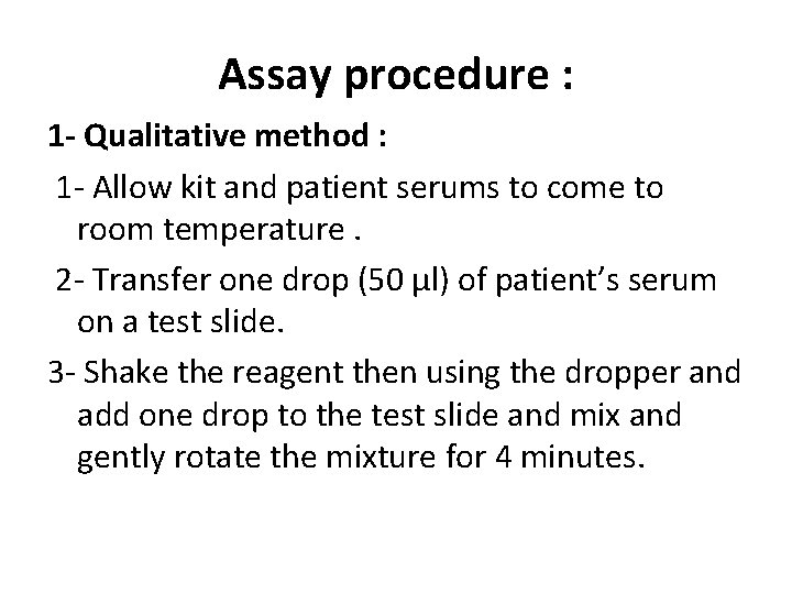 Assay procedure : 1 - Qualitative method : 1 - Allow kit and patient
