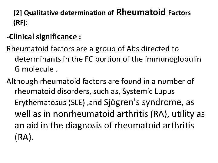 [2] Qualitative determination of (RF): Rheumatoid Factors -Clinical significance : Rheumatoid factors are a