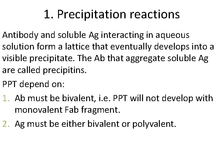 1. Precipitation reactions Antibody and soluble Ag interacting in aqueous solution form a lattice